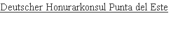 Deutscher Honurarkonsul Punta del Este


